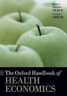 The Oxford Handbook of Health Economics by Oxford University Press (Hardback, 2011)