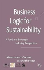 Business Logic for Sustainability Food Beverage Industry Perspect… 9780230551312