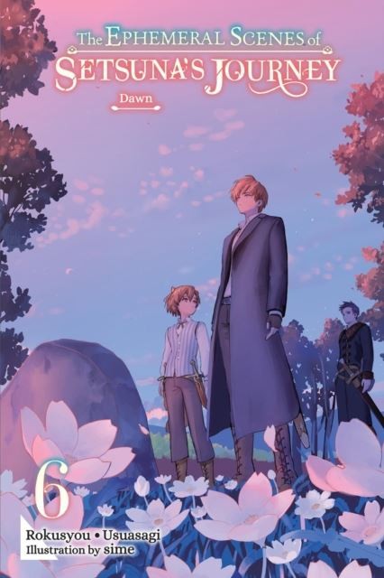 The Ephemeral Scenes of Setsuna's Journey, Vol. 6 by Andria McKnigt