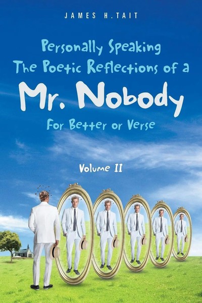 James H. Tait | Personally Speaking-The Poetic Reflections Of A Mr. Nobody-image