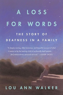 A Loss for Words: The Story of Deafness in a Family   A Deeply Moving Memo...