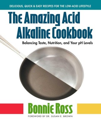 Globe Pequot Press The Amazing Acid-Alkaline Cookbook Balancing Taste Nutrition