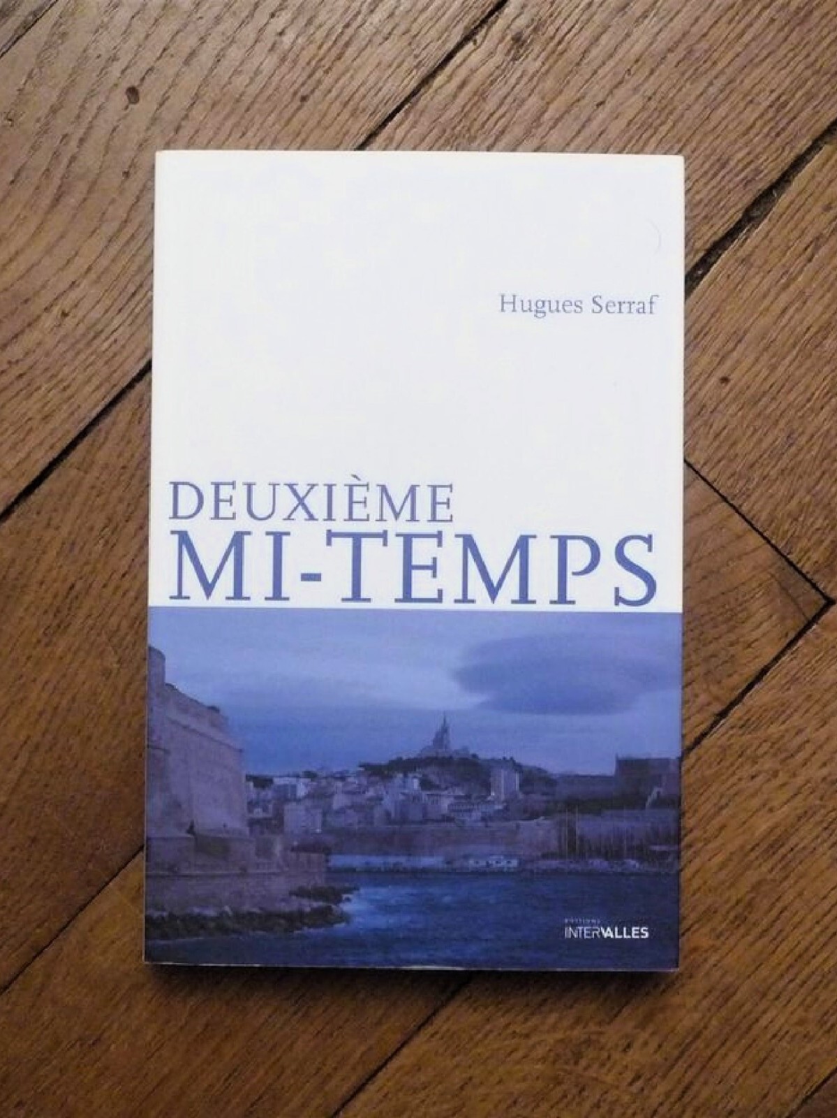 ? Deuxième Mi Temps- Hugues Serraf- Intervalles- Signé