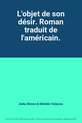 L'Objekt seiner Begierde. Roman übersetzt aus dem'Amerikaner., Anita Shreve und M