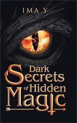 Dark Secrets of Hidden Magic (Hardback or Cased Book)