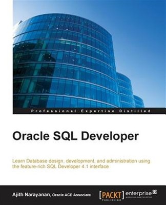 Oracle SQL Developer : Learn Database Design, Development, and Administration...