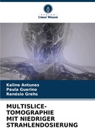 Kaline Antunes (U. A.) | MULTISLICE-TOMOGRAPHIE Mit Niedriger Strahlendosierung