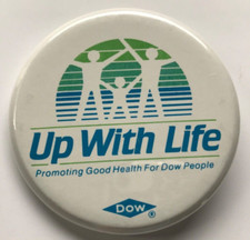Vintage Dow Chemical Up With Life Pinback Button