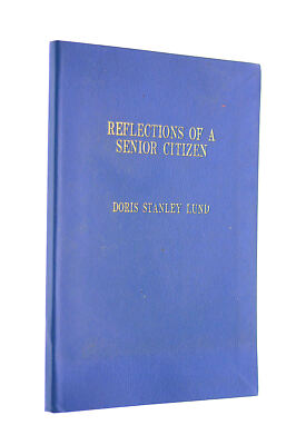 Reflections of a Senior Citizen by Lund, Doris Stanley