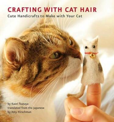 #ad Crafting with Cat Hair: Cute Handicrafts to Make with Your Cat GOOD $4.52