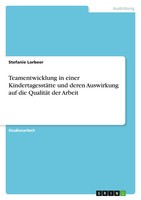 Stefanie Lorbeer | Teamentwicklung In Einer KindertagesstäTte Und Deren...