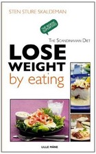 Lose Weight by Eating (Scandinavian Diet) by Sten Sture Skaldeman | Paperback