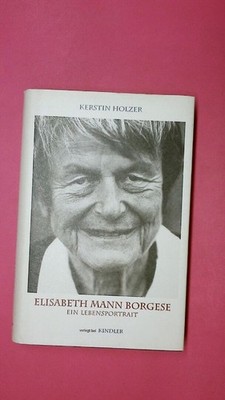 170414 Kerstin Holzer ELISABETH MANN BORGESE ein Lebensportrait HC