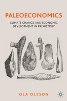 Paleoeconomics Climate Change And Economic Development In Prehistory Ola Olsson
