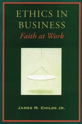 Ethics IN Business: Faith At Work Taschenbuch