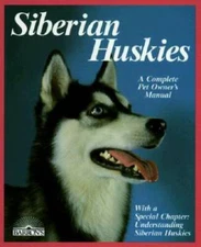 Siberian Huskies: Everything About Purchase, Care, Nutrition, Breeding, B - GOOD