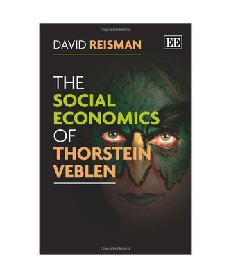 The Social Economics of Thorstein Veblen, David Reisman