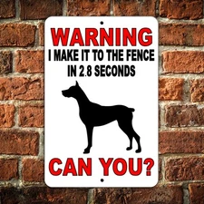 Beware Of Dog Metal Sign I Can Make It To The Fence In 2.8 Seconds Can You?