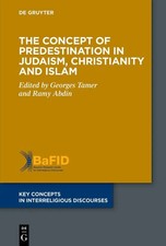 The Concept of Predestination in Judaism, Christianity and Islam | Tamer (u. a.)