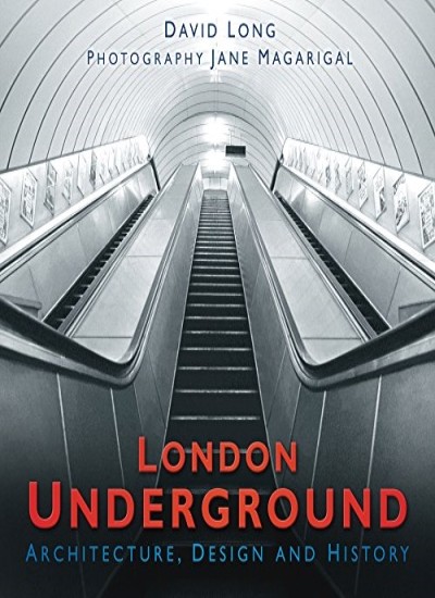 London Underground: Architecture, Design and History-David Long,