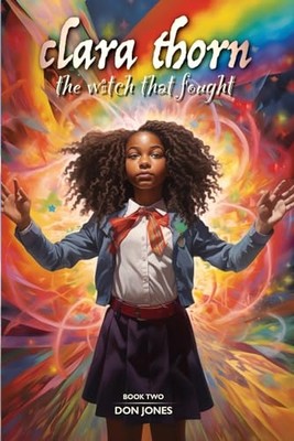 Clara Thorn, the Witch That Fought -  NEW Don Jones 2024