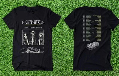 t shirt hail the sun a lot like birds kill iconic presents tour 2024