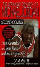 Second Coming: The Strange Odyssey of Michael Jordan by Sam Smith