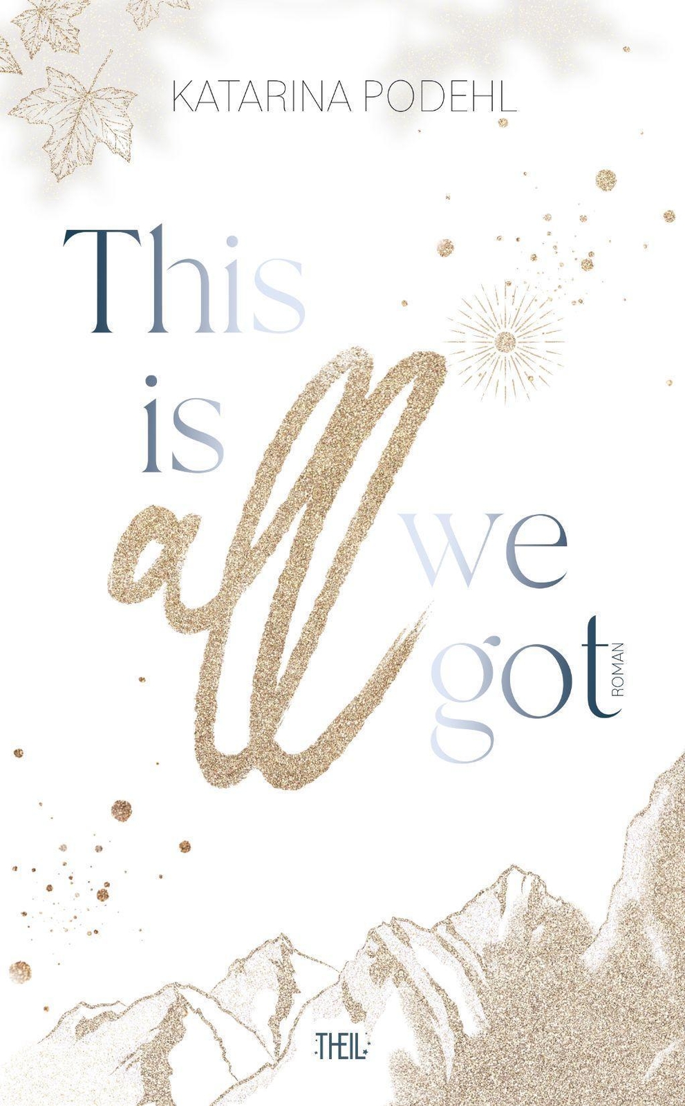 Thumbnail - Katarina Podehl / This Is All We Got9783968570068