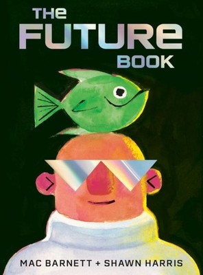 The Future Book by Mac Barnett Hardback