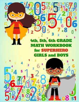 School Days Pub 4th, 5th, 6th Grade Math Workbook for Superhero Gi (Taschenbuch)