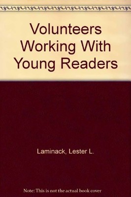 VOLUNTEERS WORKING WITH YOUNG READERS By Lester L. Laminack