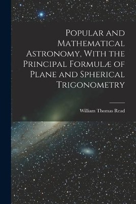 William Thomas  Popular and Mathematical Astronomy, With the Princ (Taschenbuch)
