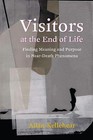 Visitors at the End of Life - 9780231182157