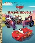 Tractor Trouble (Disney/Pixar Cars) (Little Golden Book) - Hardcover - GOOD