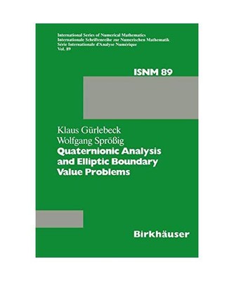 Quaternionic Analysis and Elliptic Boundary Value Problems, Klaus Gürlebeck, Wo