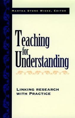 Teaching for Understanding: Linking Research with Practic- 0787910023, hardcover
