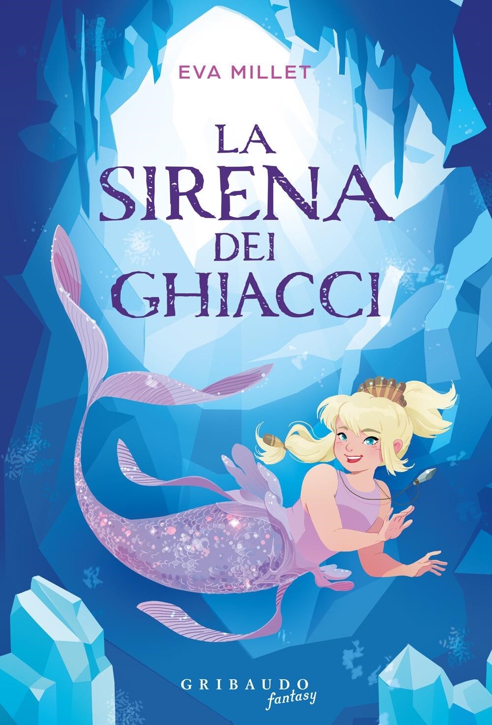 Libri Eva Millet - La Sirena Dei Ghiacci