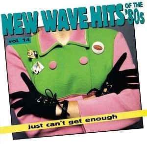 Just Can't Get Enough: New Wave Hits of the '80s, Vol. 14 - Picture 1 of 1