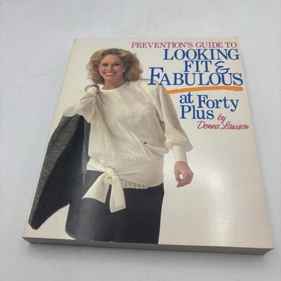 Looking Fit and Fabulous at Forty Plus by Donna Lanson