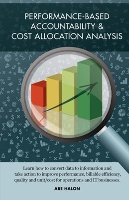 PERFORMANCE-BASED ACCOUNTABILITY & COST ALLOCATION By Abe Halon **BRAND NEW**