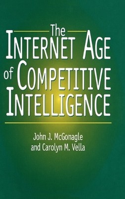 The Internet Age of Competitive Intelligence by John J. McGon... - 9781567202045