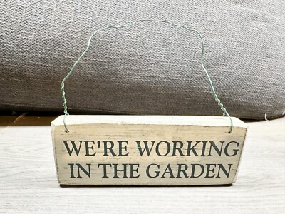 VINTAGE WOODEN SIGN WE'RE WORKING IN THE GARDEN WALL HANGING SHED PLAQUE