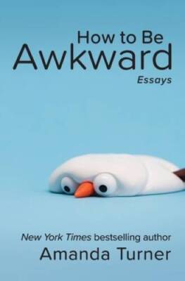 How to Be Awkward - Paperback By Turner, Amanda - GOOD