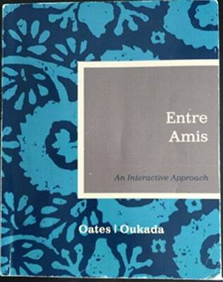 Entre Amis: An interactive approach - Paperback By Oates Oukada - GOOD