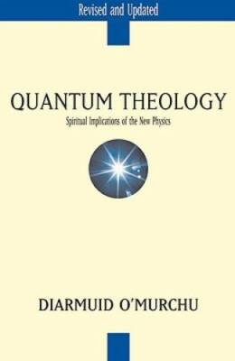 Quantum Theology: Spiritual Implications of the New Physics - Paperback - GOOD