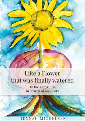 Jennah Michelsen | Like a FLOWER that was finally watered | Taschenbuch (2024)