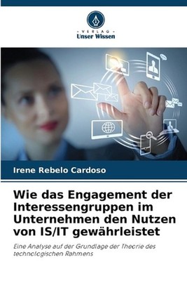 Wie das Engagement der Interessengruppen im Unternehmen den Nutzen von IS/IT gew