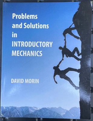 EUC Problems and Solutions in Introductory Mechanics DAVID MORIN Mint Inside