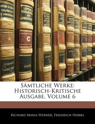 Werner - Samtliche Werke  Historisch-Kritische Ausgabe Volume 6 - New - X555z