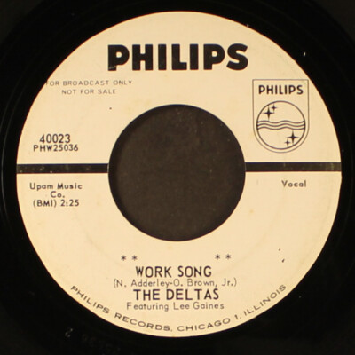 DELTAS: work song / my own true love PHILIPS 7'' Single 45 RPM